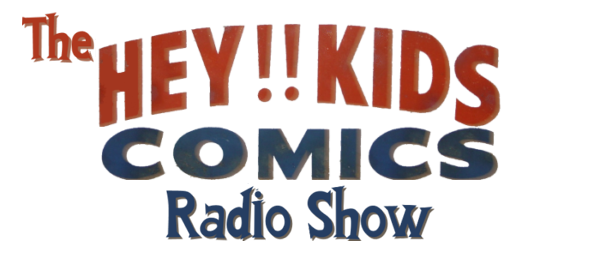 Hey Kids Comics Radio Show