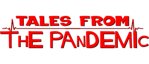 Tales From The Pandemic Now Available for Consumption, No Testing Required.