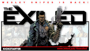 WESLEY SNIPES RETURNS TO COMICS WITH THE EXILED, A 140-PAGE, BALLS-TO-THE-WALL SCI-FI/NOIR GRAPHIC NOVEL!